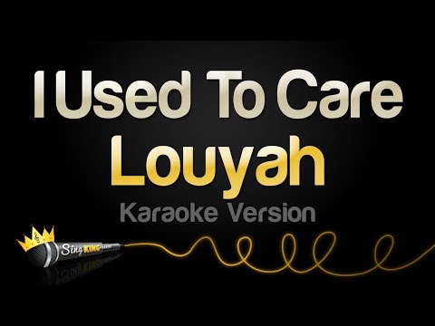 Louyah - I Used To Care