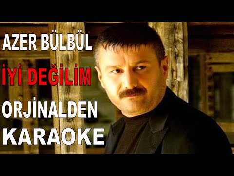 AZER BÜLBÜL - İYİ DEĞİLİM