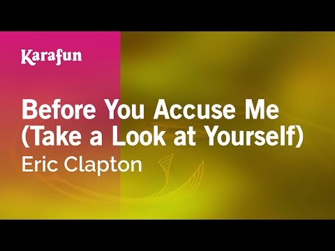 Eric Clapton - Before You Accuse Me (Take a Look at Yourself)
