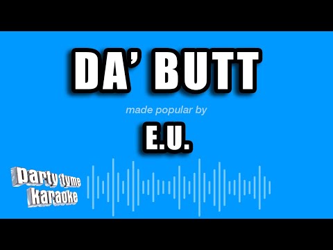 E.U. - Da' Butt
