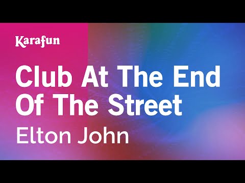 Elton John - Club at the End of the Street
