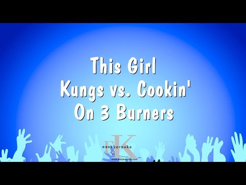 Kungs vs. Cookin' On 3 Burners - This Girl