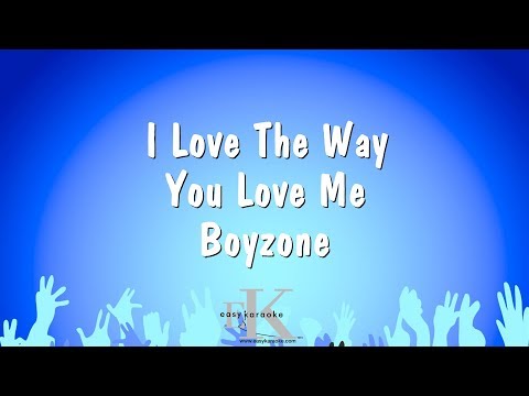 Boyzone - I Love The Way You Love Me