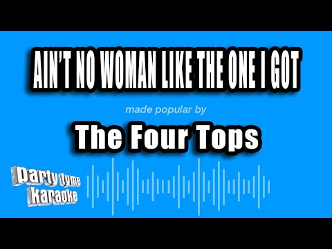 The Four Tops - Ain't No Woman Like The One I Got