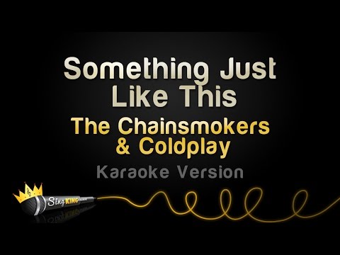 The Chainsmokers & Coldplay - Something Just Like This