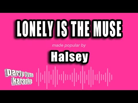 Halsey - Lonely Is The Muse