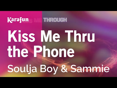 Soulja Boy & Sammie - Kiss Me Thru the Phone