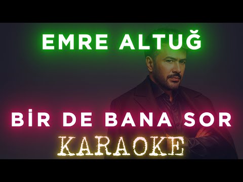 Emre Altuğ - Bir de Bana Sor
