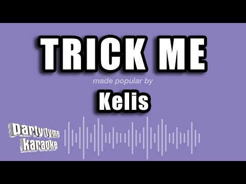 Kelis - Trick Me