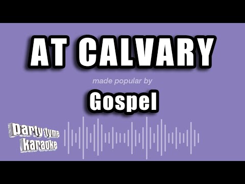 Gospel - At Calvary