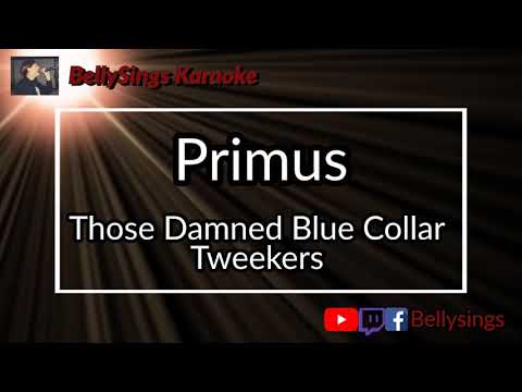 Primus - Those Damned Blue Collar Tweekers
