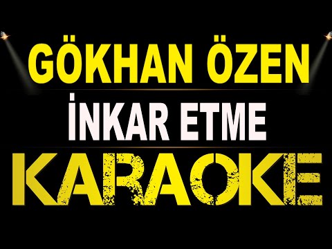 Gökhan Özen - İnkar etme