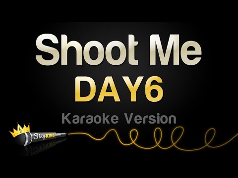 DAY6 - Shoot Me
