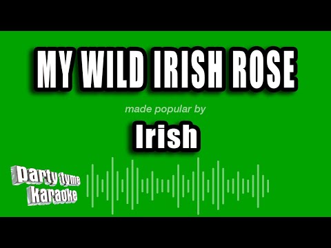 Irish - My Wild Irish Rose