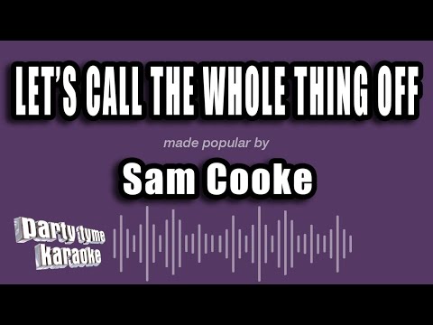 Sam Cooke - Let's Call The Whole Thing Off