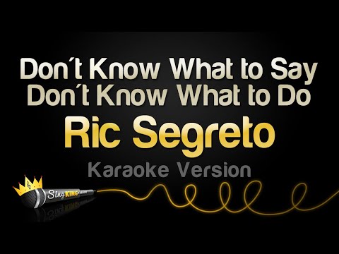 Ric Segreto - Don't Know What to Say - Don't Know What to Do