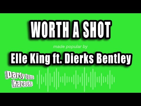 Elle King feat. Dierks Bentley - Worth a Shot
