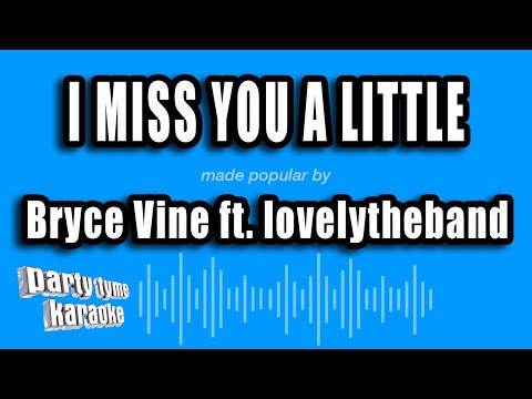Bryce Vine feat. lovelytheband - I Miss You A Little