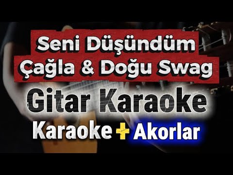 Seni Düşündüm - Doğu Swag ve Çağla / Gitar Karaoke + Akorlar