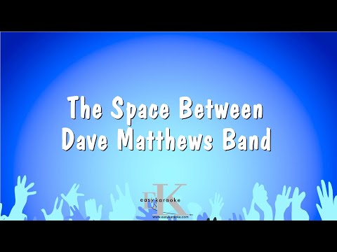 Dave Matthews Band - The Space Between