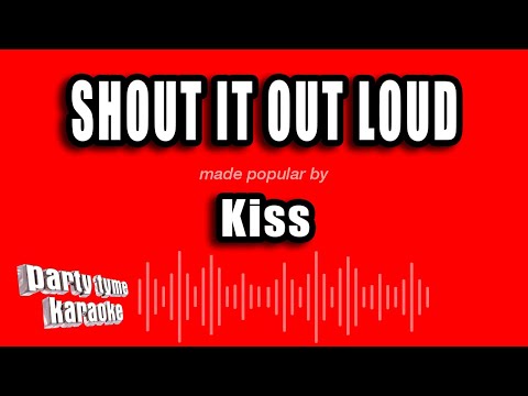 Kiss - Shout It Out Loud