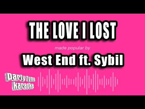 West End feat. Sybil - The Love I Lost