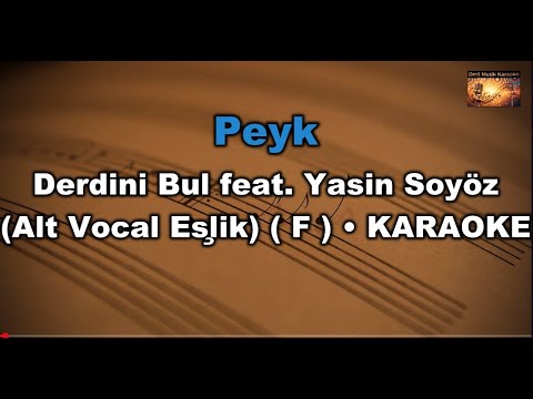 Derdini Bul feat Yasin Soyöz - Peyk - (Alt Vocal Eşlik)- (Akor/F/Fa ) Karaoke / Lyrics