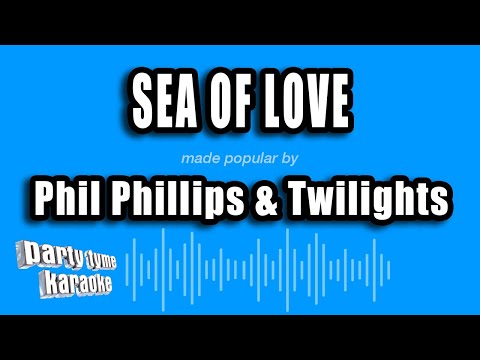 Phil Phillips & Twilights - Sea of Love
