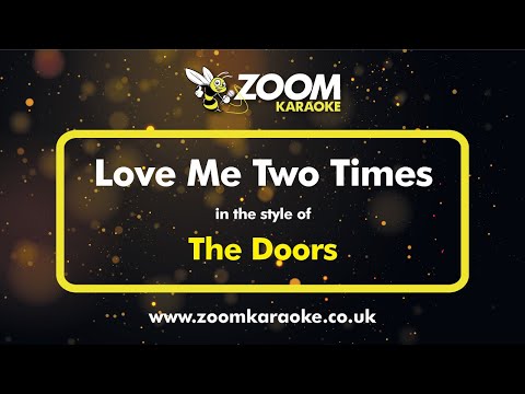 The Doors - Love Me Two Times