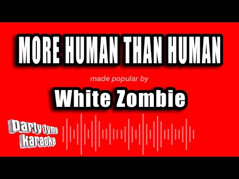 White Zombie - More Human Than Human