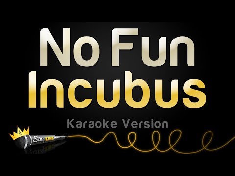 Incubus - No Fun