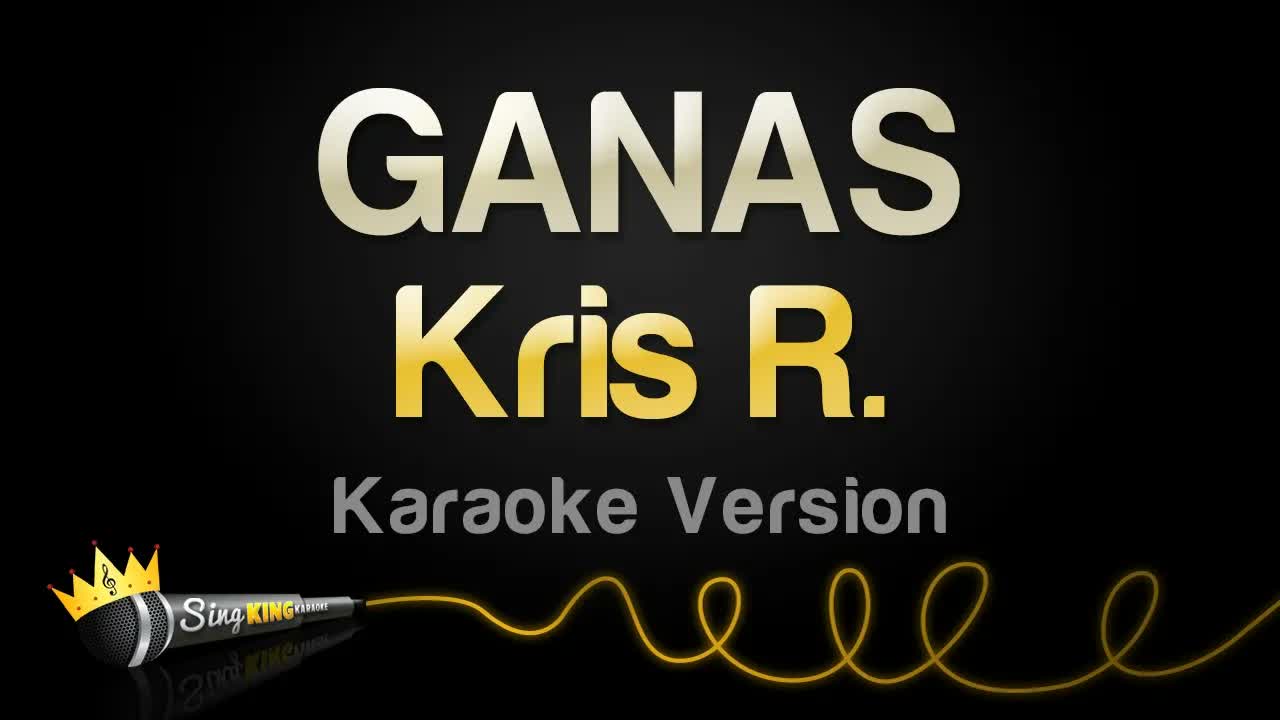 Kris R. - GANAS