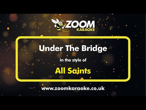 All Saints - Under The Bridge