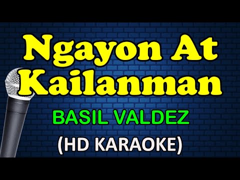 Basil Valdez - NGAYON AT KAILANMAN