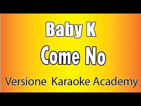 Baby K - Come no
