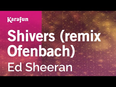 Ed Sheeran - Shivers (remix Ofenbach)
