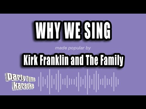 Kirk Franklin and The Family - Why We Sing