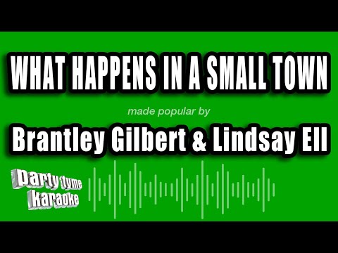 Brantley Gilbert & Lindsay Ell - What Happens In A Small Town