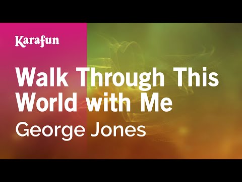George Jones - Walk Through This World with Me