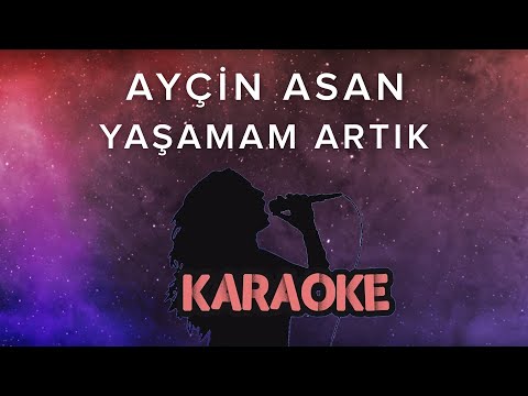 Ayçin Asan - Yaşamam Artık