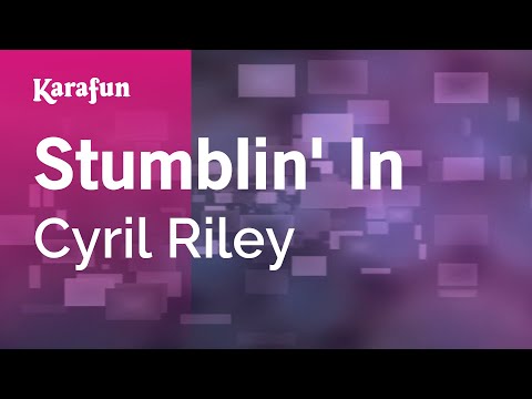 Cyril Riley - Stumblin' In