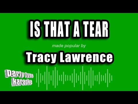 Tracy Lawrence - Is That A Tear