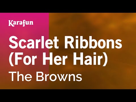 The Browns - Scarlet Ribbons (For Her Hair)