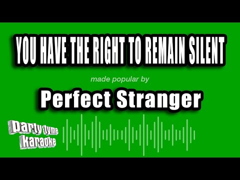 Perfect Stranger - You Have The Right To Remain Silent