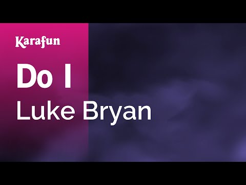 Luke Bryan - Do I