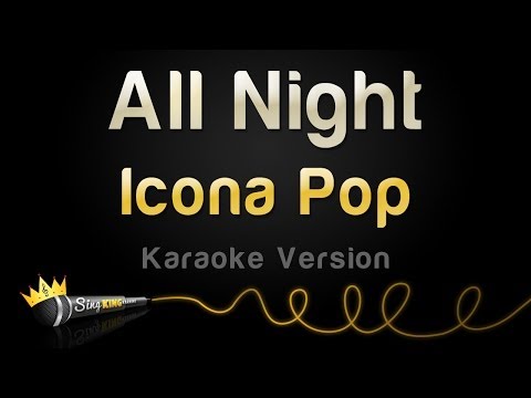 Icona Pop - All Night