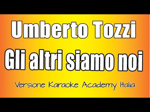 Umberto Tozzi - Gli altri siamo noi Con Cori