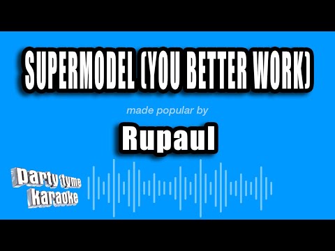 Rupaul - Supermodel (You Better Work)