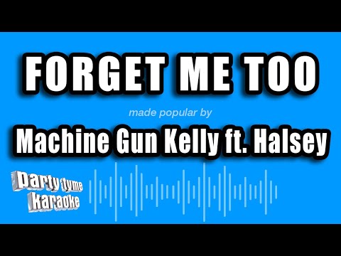 Machine Gun Kelly feat. Halsey - Forget Me Too