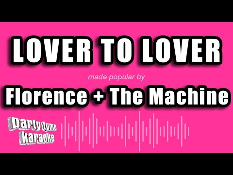 Florence + The Machine - Lover To Lover